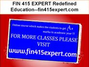FIN 415 EXPERT Redefined Education--fin415expert.com