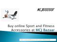 Sports and Fitness Accessories Fitness Equipments in India PowerPoint PPT Presentation