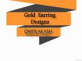Gold Earrings,  Gold Earring Designs, Latest Gold Jhumka Designs, New Designs of Gold Earrings – Omprakash Jewellers PowerPoint PPT Presentation