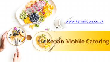 Kebab Mobile Catering - kammoon.co.uk