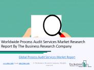 Global Process Audit Services Market Report