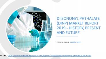 Diisononyl phthalate (DINP) Market Report 2019 - History, Present and Future