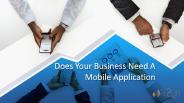 Does Your Business Need A Mobile Application