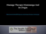 Massage Therapy Mississauga And Its Origin