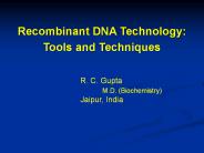 Recombinant DNA Technology - Tools and Techniques