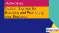 Custom Signage for Shops and Business by Masterpieces PowerPoint PPT Presentation