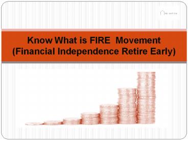 Know What is FIRE  Movement