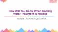 How Will You Know When Cooling Water Treatment Is Needed PowerPoint PPT Presentation