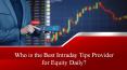 Who is the best Intraday Tips Provider for Equity Daily? PowerPoint PPT Presentation