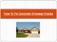 How To Fix Concrete Driveway Cracks PowerPoint PPT Presentation