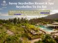 Savoy Seychelles Resort & Spa Seychelles To Do list PowerPoint PPT Presentation