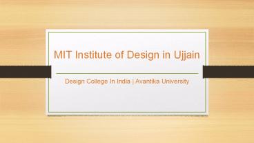 MIT Institute of Design Ujjain, Madhya Pradesh - Avantika University
