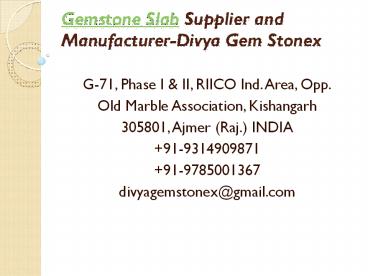 Gemstone Slab Supplier and Manufacturer-Divya Gem Stonex