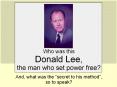 Who was this Donald Lee, the man who set power free? - And, was there “a method to his madness”, so to speak? PowerPoint PPT Presentation