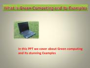 What is Green Computing and its Amazing Examples