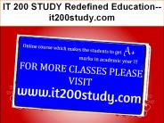 IT 200 STUDY Redefined Education--it200study.com