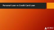 Personal Loan vs Credit Card Loan