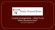 Funeral Arrangements – What To Do When Someone Dies