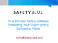 Blue Blocker Safety Glasses: Protecting Your Vision with a Defensive Piece PowerPoint PPT Presentation