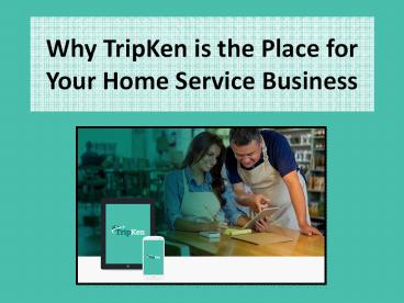 Why TripKen is the Place for Your Home Service Business