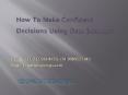 How to make confident decisions using Data Science – IQ Online Training PowerPoint PPT Presentation