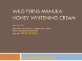 World Class Wild Ferns Manuka Honey Whitening cream PowerPoint PPT Presentation
