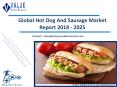 Hot Dog And Sausage Market | Global Industry Analysis, Size and Forecast to 2025 PowerPoint PPT Presentation