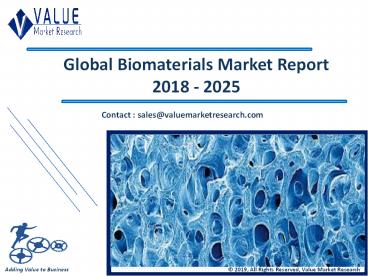 PPT – Biomaterials Market Size, Share, Trends and Forecast 2019-2025 ...