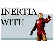 INERTIA | Inertia with Iron Man | Physics