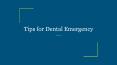 Tips for Dental Emergency PowerPoint PPT Presentation