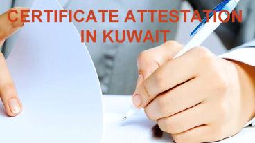 Fast & Reliable Certificate Attestation Services in Kuwait