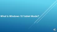 What is Windows 10 Tablet Mode