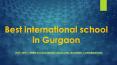 Best international school in Gurgaon PowerPoint PPT Presentation
