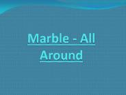Marble - All Around