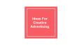 Ideas For Creative Advertising PowerPoint PPT Presentation