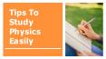 Tips To Study Physics Easily PowerPoint PPT Presentation