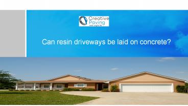 Can resin driveways be laid on concrete?