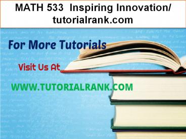 MATH 533  Inspiring Innovation- tutorialrank.com