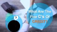 What Are The Five C’s Of CREDIT?