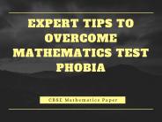 Expert Tips to Overcome Mathematics Test Phobia