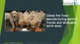 Pet Food Manufacturing Market Report 2019