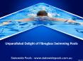 Unparalleled Delight of Fibreglass Swimming Pools PowerPoint PPT Presentation