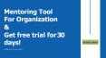 Mentoring Tool For Startup Organization | Get free trial for 30 days! PowerPoint PPT Presentation
