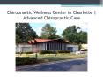 Chiropractic Wellness Center in Charlotte | Advanced Chiropractic Care PowerPoint PPT Presentation
