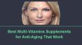 Best Multi-Vitamins Supplements for Anti-Aging That Work PowerPoint PPT Presentation