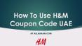 How To Use H&M coupon code UAE