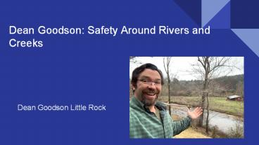Dean Goodson: Safety Around Rivers and Creeks
