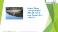 Inland Water Transportation Market Segmentation And Outlook Report PowerPoint PPT Presentation