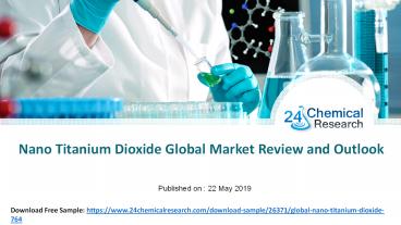 Nano Titanium Dioxide Global Market Review and Outlook