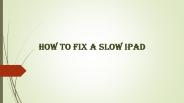 How to Fix a Slow iPad